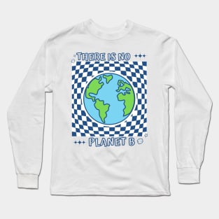 There is no planet B Long Sleeve T-Shirt